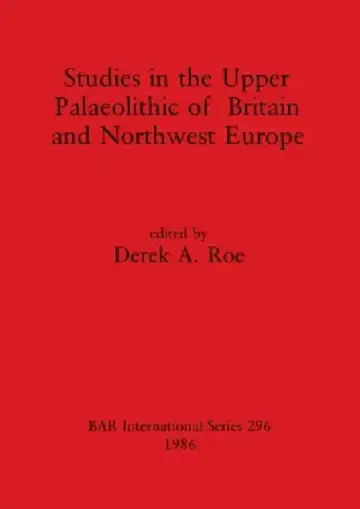 Cover of Studies in the Upper Palaeolithic of Britain and Northwest Europe