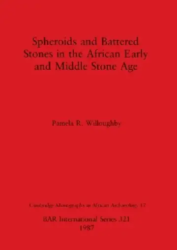 Cover of Spheroids and Battered Stones in the African Early and Middle Stone Age