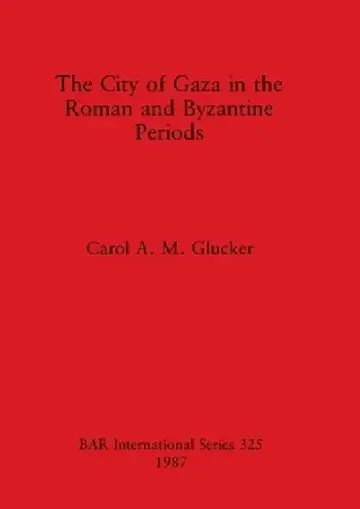 Cover of The City of Gaza in the Roman and Byzantine Periods
