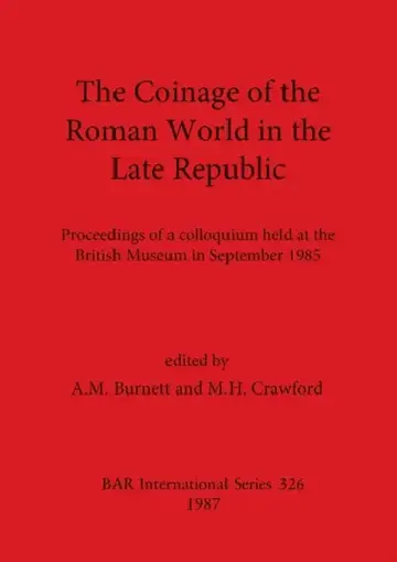 Cover of The Coinage of the Roman World in the Late Republic