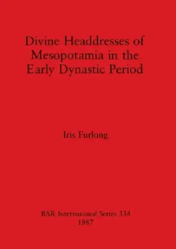 Cover of Divine Headdresses of Mesopotamia in the Early Dynastic Period