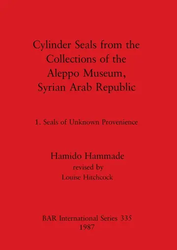 Cover of Cylinder Seals from the Collections of the Aleppo Museum, Syrian Arab Republic
