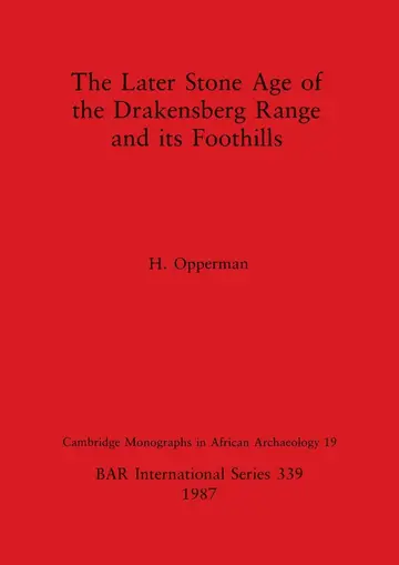Cover of The Later Stone Age of the Drakensberg Range and Its Foothills