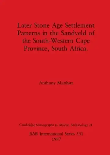 Cover of Later Stone Age Settlement Patterns in the Sandveld of the South-Western Cape Province, South Africa