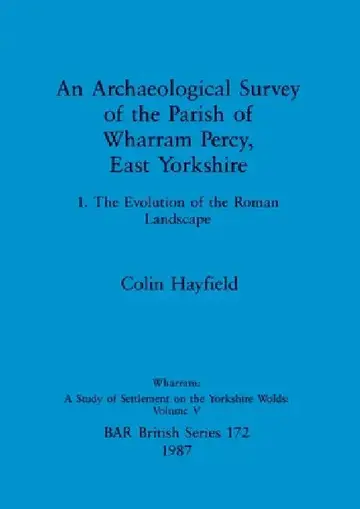 Cover of An Archaeological Survey of the Parish of Wharram Percy, East Yorkshire
