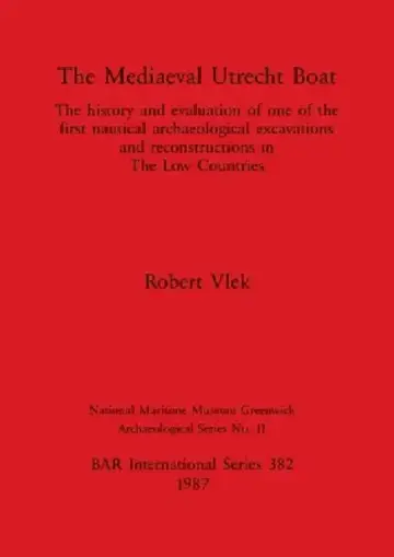 Cover of The Mediaeval Utrecht Boat