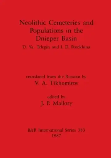 Cover of Neolithic Cemeteries and Populations in the Dnieper Basin