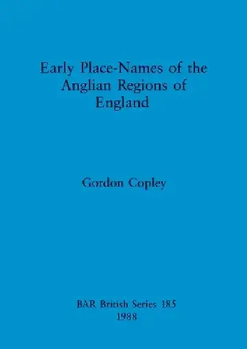 Cover of Early Place Names of the Anglian Regions of England