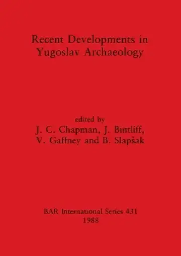 Cover of Recent Developments in Yugoslav Archaeology