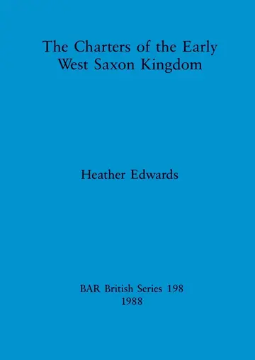 Cover of The charters of the Early West Saxon Kingdom