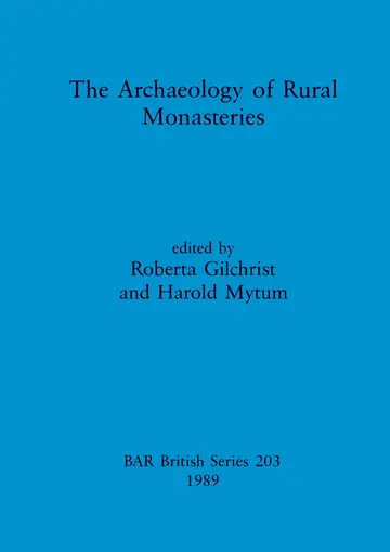 Cover of The Archaeology of Rural Monasteries