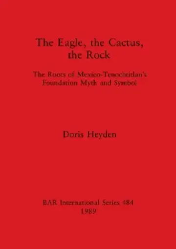 Cover of The Eagle, the Cactus, the Rock