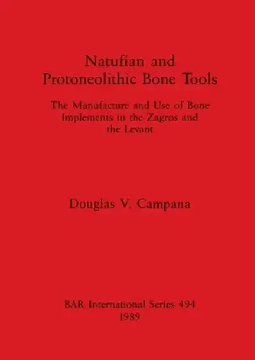 Cover of Natufian and Protoneolithic Bone Tools