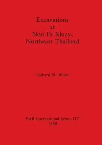 Cover of Excavations at Non Pa Kluay, Northeast Thailand