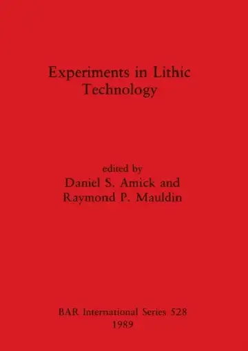 Cover of Experiments in Lithic Technology