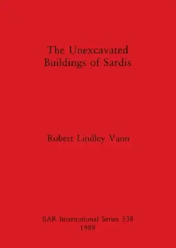 Cover of The Unexcavated Buildings of Sardis
