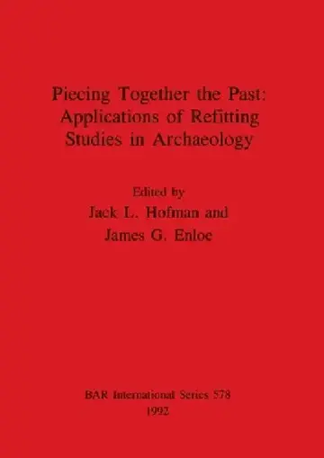 Cover of Piecing Together the Past - Applications of Refitting Studies in Archaeology