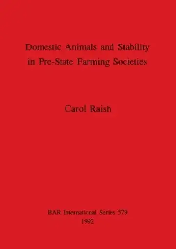 Cover of Domestic Animals and Stability in Pre-State Farming Societies