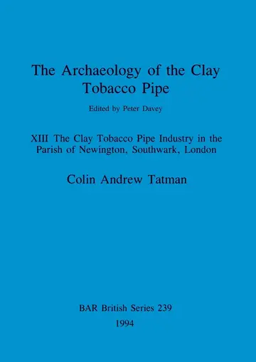 Cover of The Archaeology of the Clay Tobacco Pipe