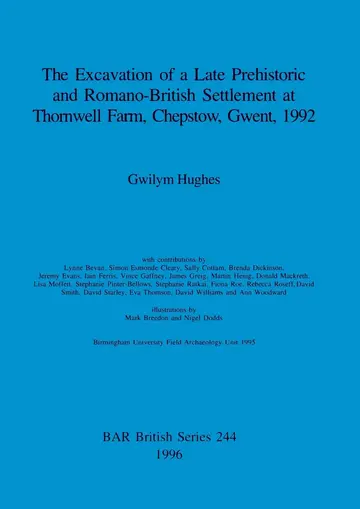 Cover of The excavation of a late prehistoric and Romano_British settlement at Thornwell Farm, Chepstow, Gwent, 1992