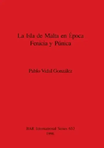 Cover of La Isla de Malta en Época Fenicia y Púnica