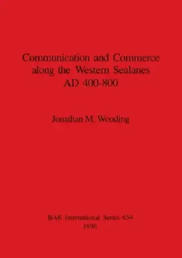 Cover of Communication and Commerce along the Western Sealanes AD 400-800