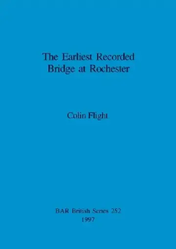 Cover of The Earliest Recorded Bridge at Rochester