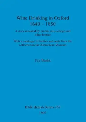 Cover of Wine drinking in Oxford 1640-1850