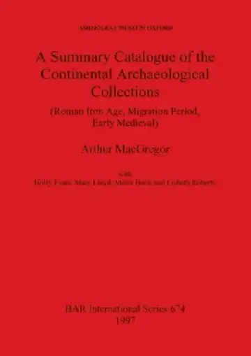 Cover of A Summary Catalogue of the Continental Archaeological Collections (Roman Iron Age, Migration Period, Early Medieval)