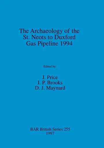 Cover of The Archaeology of the St. Neots to Duxford Gas Pipeline 1994