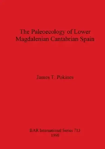 Cover of The Paleoecology of Lower Magdalenian Cantabrian Spain