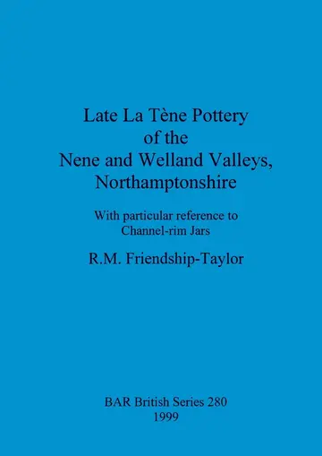 Cover of Late La Tene pottery of the Nene and Welland valleys, Northamptonshire
