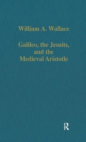 Cover of Galileo, the Jesuits and the Medieval Aristotle