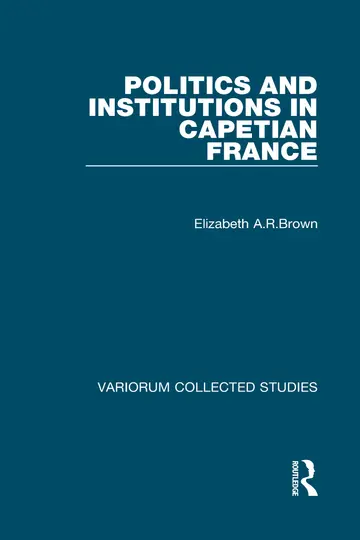 Cover of Politics & Institutions in Capetian France