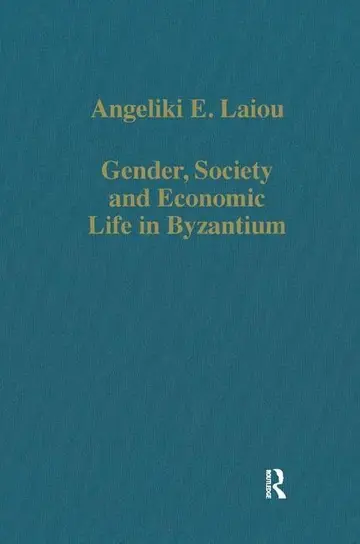 Cover of Gender, Society, and Economic Life in Byzantium