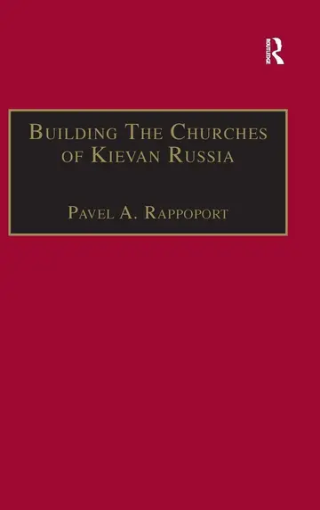 Cover of Building the Churches of Kievan Russia