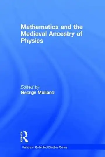 Cover of Mathematics and the Medieval Ancestry of Physics