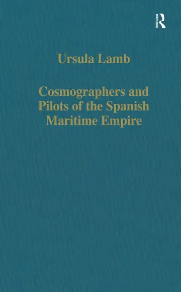 Cover of Cosmographers and Pilots of the Spanish Maritime Empire