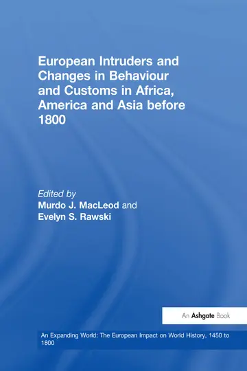 Cover of European Intruders and Changes in Behaviour and Customs in Africa, America and Asia Before 1800