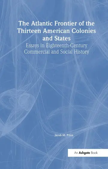 Cover of The Atlantic Frontier of the Thirteen American Colonies and States