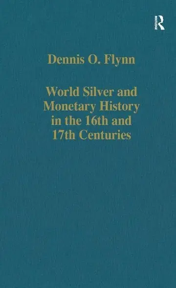 Cover of World Silver and Monetary History in the 16th and 17th Centuries