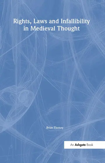 Cover of Rights, Laws and Infallibility in Medieval Thought