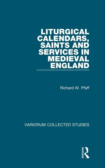 Cover of Liturgical Calendars, Saints, and Services in Medieval England