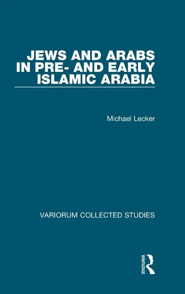 Cover of Jews and Arabs in Pre- And Early Islamic Arabia
