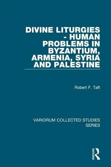 Cover of Divine Liturgies - Human Problems in Byzantium, Armenia, Syria and Palestine