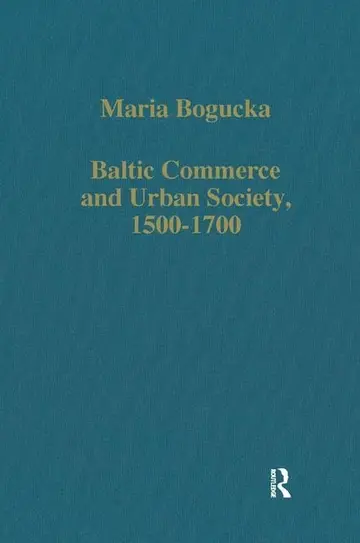 Cover of Baltic Commerce and Urban Society, 1500-1700
