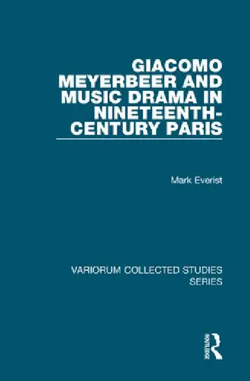 Cover of Giacomo Meyerbeer and Music Drama in Nineteenth-Century Paris