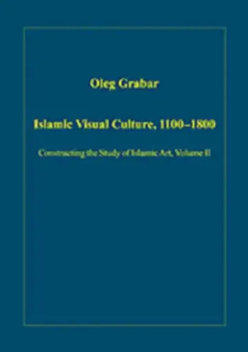 Cover of Islamic Visual Culture, 1100–1800
