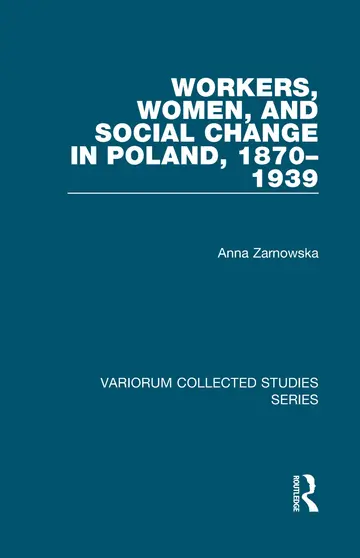 Cover of Workers, Women, and Social Change in Poland, 1870-1939