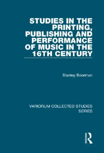 Cover of Studies in the Printing, Publishing and Performance of Music in the 16th Century